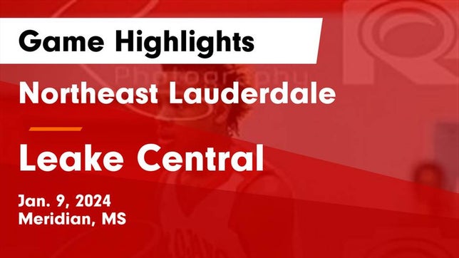 Watch this highlight video of the Northeast Lauderdale (Meridian, MS) basketball team in its game Northeast Lauderdale  vs Leake Central  Game Highlights - Jan. 9, 2024 on Jan 9, 2024