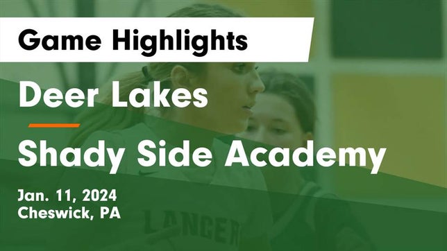 Watch this highlight video of the Deer Lakes (Russellton, PA) girls basketball team in its game Deer Lakes  vs Shady Side Academy Game Highlights - Jan. 11, 2024 on Jan 11, 2024