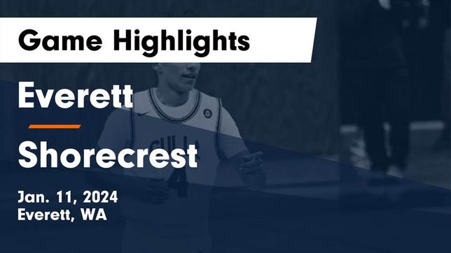 Watch this highlight video of the Everett (WA) basketball team in its game Everett  vs Shorecrest  Game Highlights - Jan. 11, 2024 on Jan 11, 2024