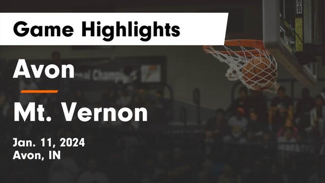 Watch this highlight video of the Avon (IN) basketball team in its game Avon  vs Mt. Vernon  Game Highlights - Jan. 11, 2024 on Jan 11, 2024