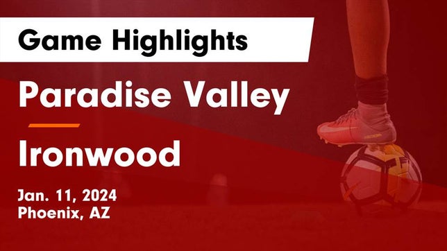 Watch this highlight video of the Paradise Valley (Phoenix, AZ) girls soccer team in its game Paradise Valley  vs Ironwood  Game Highlights - Jan. 11, 2024 on Jan 11, 2024