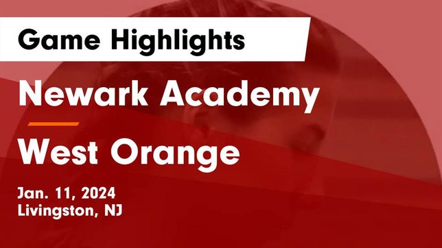 Watch this highlight video of the Newark Academy (Livingston, NJ) girls basketball team in its game Newark Academy vs West Orange  Game Highlights - Jan. 11, 2024 on Jan 11, 2024