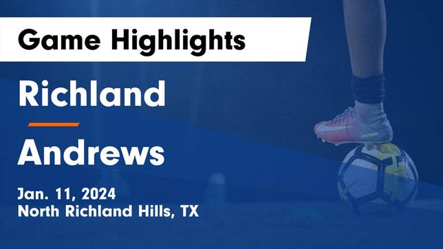 Watch this highlight video of the Richland (North Richland Hills, TX) soccer team in its game Richland  vs Andrews  Game Highlights - Jan. 11, 2024 on Jan 11, 2024