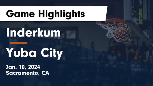 Watch this highlight video of the Inderkum (Sacramento, CA) girls basketball team in its game Inderkum  vs Yuba City  Game Highlights - Jan. 10, 2024 on Jan 10, 2024