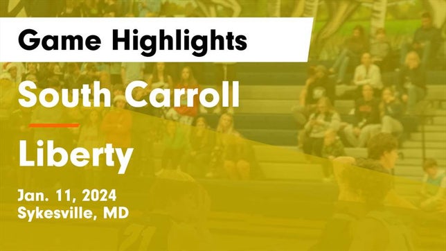 Watch this highlight video of the South Carroll (Sykesville, MD) basketball team in its game South Carroll  vs Liberty  Game Highlights - Jan. 11, 2024 on Jan 11, 2024