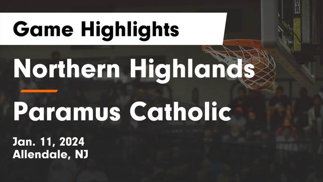 Watch this highlight video of the Northern Highlands (Allendale, NJ) basketball team in its game Northern Highlands  vs Paramus Catholic  Game Highlights - Jan. 11, 2024 on Jan 11, 2024