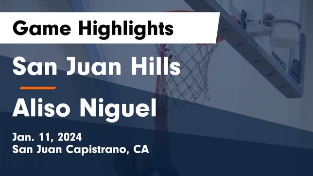 Watch this highlight video of the San Juan Hills (San Juan Capistrano, CA) girls basketball team in its game San Juan Hills  vs Aliso Niguel  Game Highlights - Jan. 11, 2024 on Jan 11, 2024
