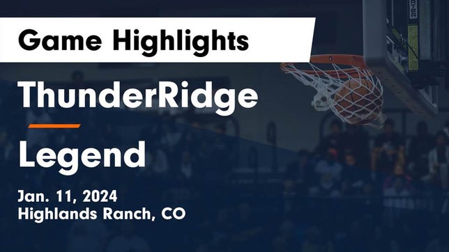 Watch this highlight video of the ThunderRidge (Highlands Ranch, CO) girls basketball team in its game ThunderRidge  vs Legend  Game Highlights - Jan. 11, 2024 on Jan 11, 2024