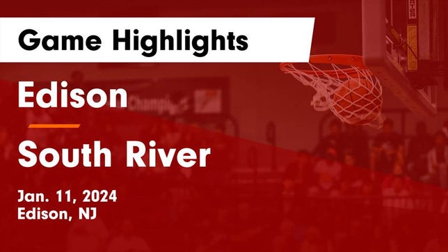 Watch this highlight video of the Edison (NJ) basketball team in its game Edison  vs South River  Game Highlights - Jan. 11, 2024 on Jan 11, 2024