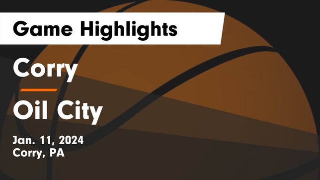 Watch this highlight video of the Corry (PA) girls basketball team in its game Corry  vs Oil City  Game Highlights - Jan. 11, 2024 on Jan 11, 2024