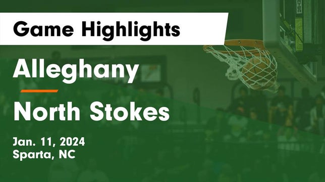 Watch this highlight video of the Alleghany (Sparta, NC) basketball team in its game Alleghany  vs North Stokes  Game Highlights - Jan. 11, 2024 on Jan 11, 2024