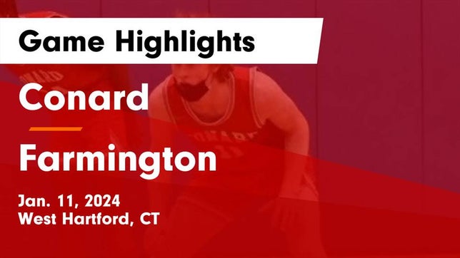 Watch this highlight video of the Conard (West Hartford, CT) basketball team in its game Conard  vs Farmington  Game Highlights - Jan. 11, 2024 on Jan 11, 2024