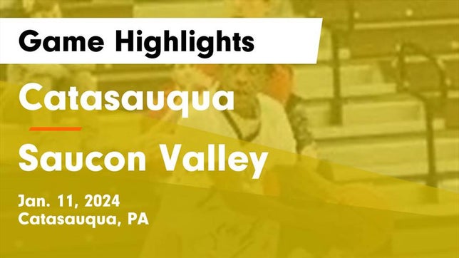 Watch this highlight video of the Catasauqua (PA) basketball team in its game Catasauqua  vs Saucon Valley  Game Highlights - Jan. 11, 2024 on Jan 11, 2024
