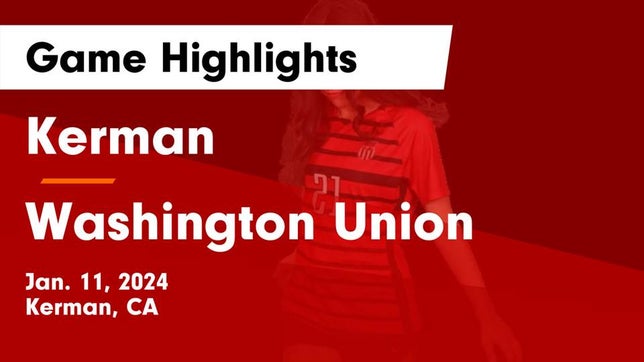 Watch this highlight video of the Kerman (CA) girls soccer team in its game Kerman  vs Washington Union  Game Highlights - Jan. 11, 2024 on Jan 11, 2024