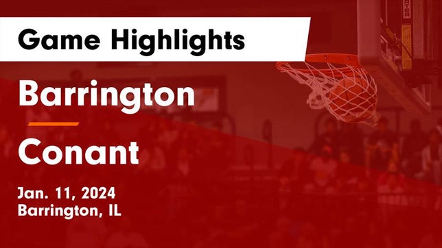 Watch this highlight video of the Barrington (IL) girls basketball team in its game Barrington  vs Conant  Game Highlights - Jan. 11, 2024 on Jan 11, 2024