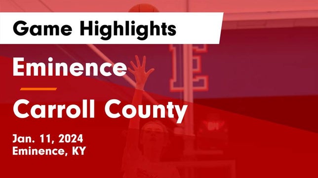 Watch this highlight video of the Eminence (KY) girls basketball team in its game Eminence  vs Carroll County  Game Highlights - Jan. 11, 2024 on Jan 11, 2024