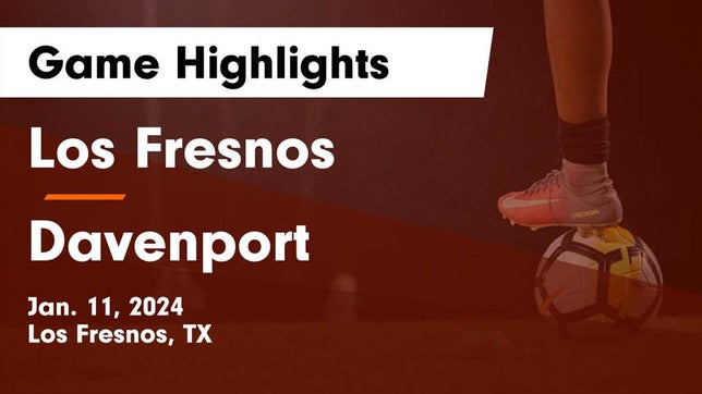 Watch this highlight video of the Los Fresnos (TX) girls soccer team in its game Los Fresnos  vs Davenport  Game Highlights - Jan. 11, 2024 on Jan 11, 2024