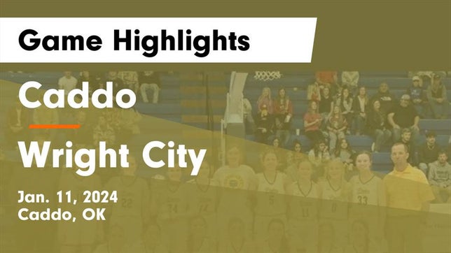 Watch this highlight video of the Caddo (OK) girls basketball team in its game Caddo  vs Wright City  Game Highlights - Jan. 11, 2024 on Jan 11, 2024