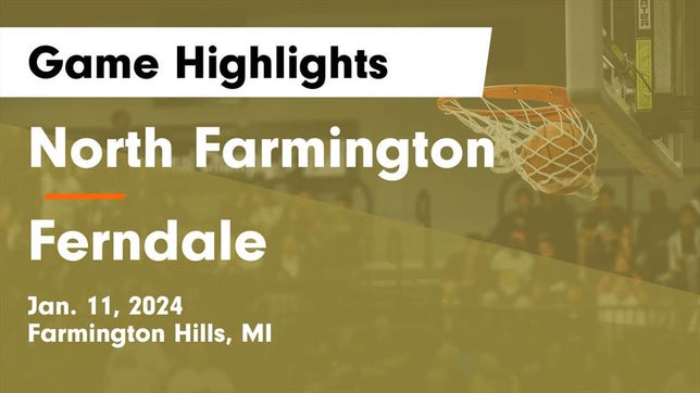 Watch this highlight video of the North Farmington (Farmington Hills, MI) girls basketball team in its game North Farmington  vs Ferndale  Game Highlights - Jan. 11, 2024 on Jan 11, 2024