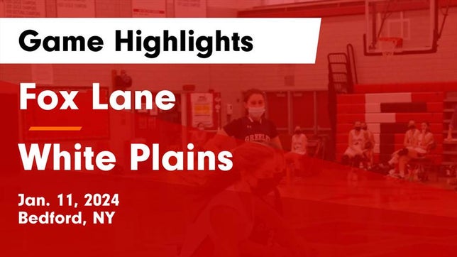 Watch this highlight video of the Fox Lane (Bedford, NY) girls basketball team in its game Fox Lane  vs White Plains  Game Highlights - Jan. 11, 2024 on Jan 11, 2024