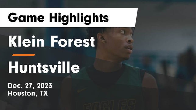 Watch this highlight video of the Klein Forest (Houston, TX) basketball team in its game Klein Forest  vs Huntsville  Game Highlights - Dec. 27, 2023 on Dec 27, 2023