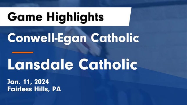 Watch this highlight video of the Conwell-Egan Catholic (Fairless Hills, PA) girls basketball team in its game Conwell-Egan Catholic  vs Lansdale Catholic  Game Highlights - Jan. 11, 2024 on Jan 11, 2024