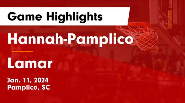 Watch this highlight video of the Hannah-Pamplico (Pamplico, SC) basketball team in its game Hannah-Pamplico  vs Lamar  Game Highlights - Jan. 11, 2024 on Jan 11, 2024