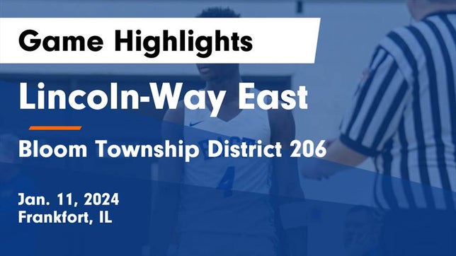 Watch this highlight video of the Lincoln-Way East (Frankfort, IL) basketball team in its game Lincoln-Way East  vs Bloom Township  District 206 Game Highlights - Jan. 11, 2024 on Jan 11, 2024
