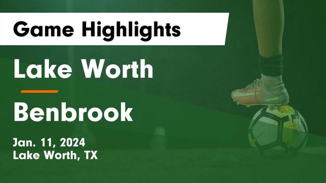 Watch this highlight video of the Lake Worth (TX) girls soccer team in its game Lake Worth  vs Benbrook  Game Highlights - Jan. 11, 2024 on Jan 11, 2024