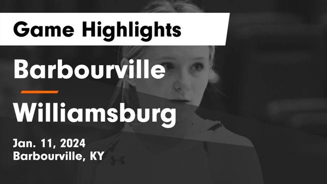 Watch this highlight video of the Barbourville (KY) girls basketball team in its game Barbourville  vs Williamsburg   Game Highlights - Jan. 11, 2024 on Jan 11, 2024