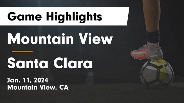 Watch this highlight video of the Mountain View (CA) soccer team in its game Mountain View  vs Santa Clara  Game Highlights - Jan. 11, 2024 on Jan 11, 2024