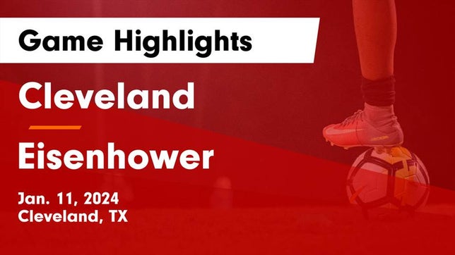 Watch this highlight video of the Cleveland (TX) girls soccer team in its game Cleveland  vs Eisenhower  Game Highlights - Jan. 11, 2024 on Jan 11, 2024