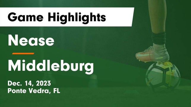 Watch this highlight video of the Nease (Ponte Vedra, FL) girls soccer team in its game Nease  vs Middleburg  Game Highlights - Dec. 14, 2023 on Dec 14, 2023