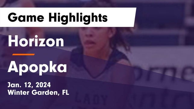 Watch this highlight video of the Horizon (Winter Garden, FL) girls basketball team in its game Horizon  vs Apopka  Game Highlights - Jan. 12, 2024 on Jan 11, 2024