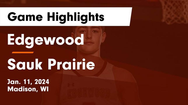 Watch this highlight video of the Edgewood (Madison, WI) basketball team in its game Edgewood  vs Sauk Prairie  Game Highlights - Jan. 11, 2024 on Jan 11, 2024