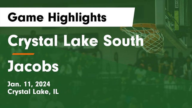 Watch this highlight video of the Crystal Lake South (Crystal Lake, IL) basketball team in its game Crystal Lake South  vs Jacobs  Game Highlights - Jan. 11, 2024 on Jan 11, 2024