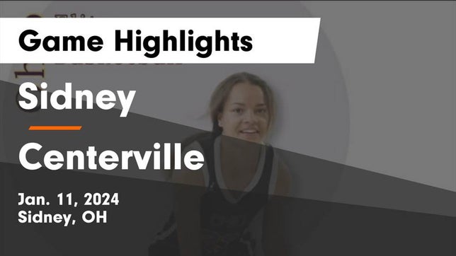 Watch this highlight video of the Sidney (OH) girls basketball team in its game Sidney  vs Centerville Game Highlights - Jan. 11, 2024 on Jan 11, 2024