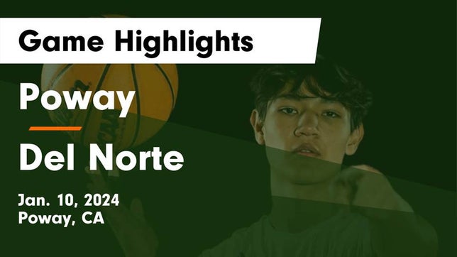 Watch this highlight video of the Poway (CA) basketball team in its game Poway  vs Del Norte  Game Highlights - Jan. 10, 2024 on Jan 10, 2024