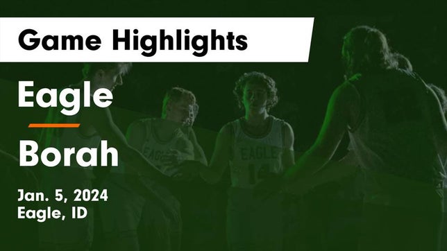 Watch this highlight video of the Eagle (ID) basketball team in its game Eagle  vs Borah  Game Highlights - Jan. 5, 2024 on Jan 5, 2024
