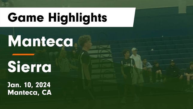 Watch this highlight video of the Manteca (CA) basketball team in its game Manteca  vs Sierra  Game Highlights - Jan. 10, 2024 on Jan 10, 2024