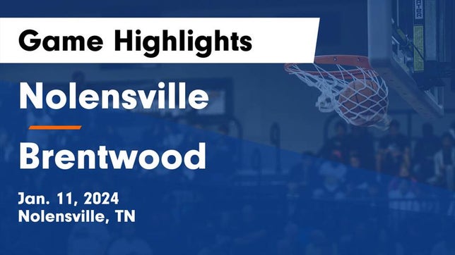 Watch this highlight video of the Nolensville (TN) girls basketball team in its game Nolensville  vs Brentwood  Game Highlights - Jan. 11, 2024 on Jan 11, 2024