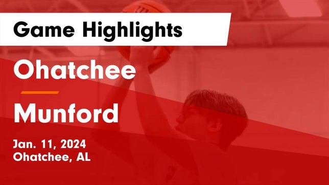 Watch this highlight video of the Ohatchee (AL) basketball team in its game Ohatchee  vs Munford  Game Highlights - Jan. 11, 2024 on Jan 11, 2024