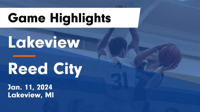 Watch this highlight video of the Lakeview (MI) basketball team in its game Lakeview  vs Reed City  Game Highlights - Jan. 11, 2024 on Jan 11, 2024