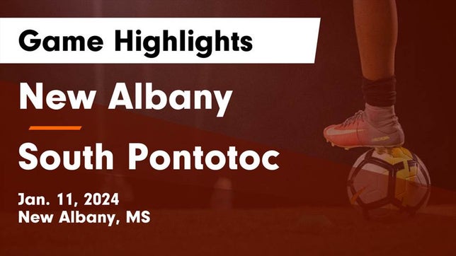 Watch this highlight video of the New Albany (MS) soccer team in its game New Albany  vs South Pontotoc  Game Highlights - Jan. 11, 2024 on Jan 12, 2024