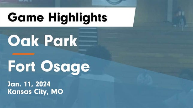 Watch this highlight video of the Oak Park (Kansas City, MO) basketball team in its game Oak Park  vs Fort Osage  Game Highlights - Jan. 11, 2024 on Jan 12, 2024