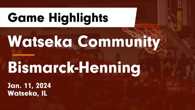 Watch this highlight video of the Watseka (IL) girls basketball team in its game Watseka Community  vs Bismarck-Henning  Game Highlights - Jan. 11, 2024 on Jan 11, 2024