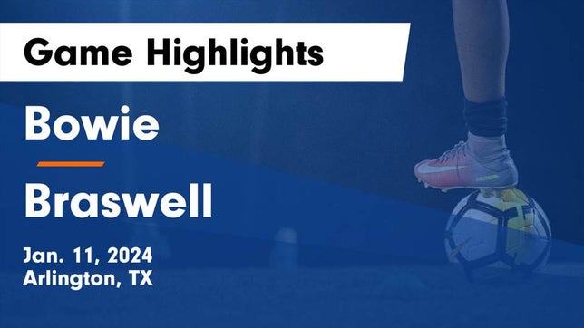 Watch this highlight video of the Bowie (Arlington, TX) soccer team in its game Bowie  vs Braswell  Game Highlights - Jan. 11, 2024 on Jan 11, 2024