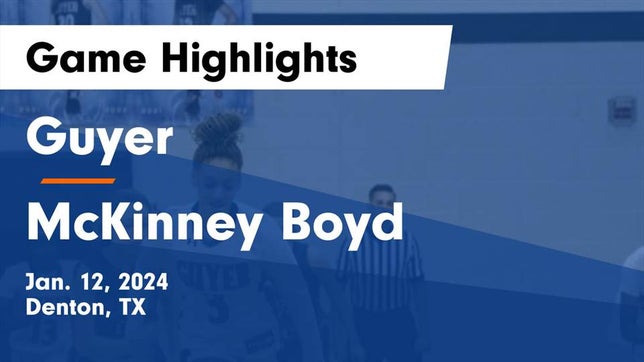 Watch this highlight video of the Guyer (Denton, TX) girls basketball team in its game Guyer  vs McKinney Boyd  Game Highlights - Jan. 12, 2024 on Jan 12, 2024