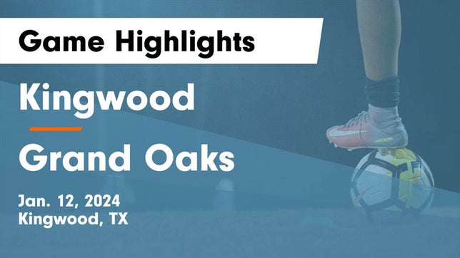 Watch this highlight video of the Kingwood (TX) soccer team in its game Kingwood  vs Grand Oaks  Game Highlights - Jan. 12, 2024 on Jan 12, 2024