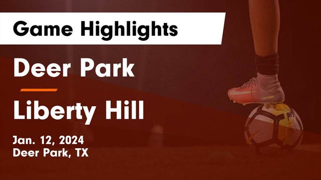 Watch this highlight video of the Deer Park (TX) soccer team in its game Deer Park  vs Liberty Hill  Game Highlights - Jan. 12, 2024 on Jan 12, 2024